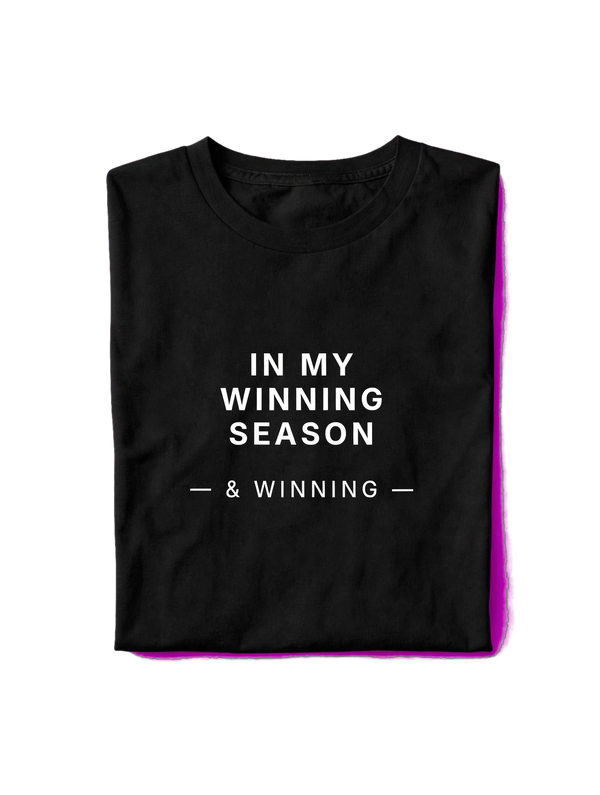 IN MY WINNING SEASON & WINNING